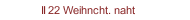 II 22 Weihncht. naht