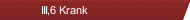 III,6 Krank