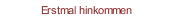 Erstmal hinkommen